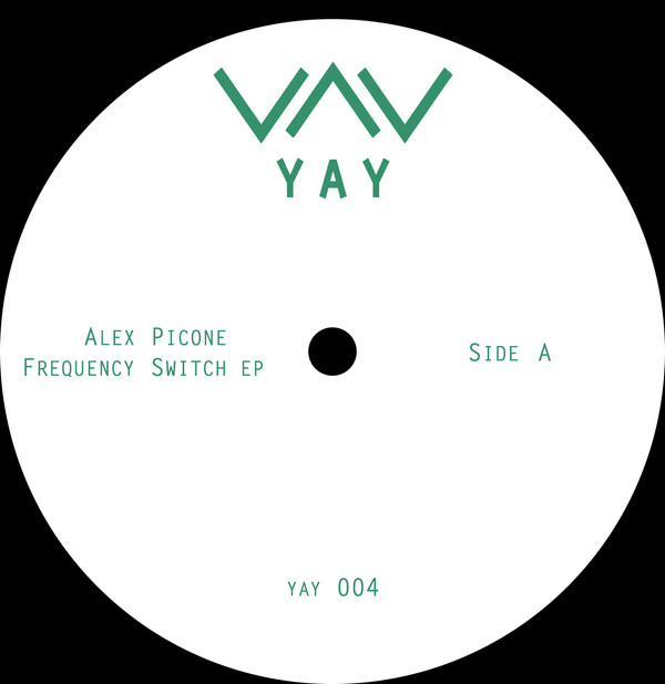 Alessandro Picone - Frequency Switch EP | Yay Recordings (YAY004)