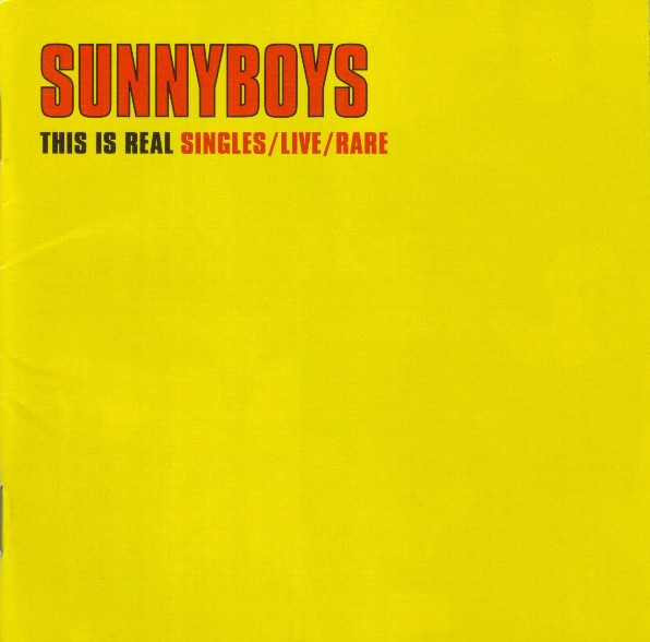Sunnyboys - This Is Real - Singles/Live/Rare CD | Feel Presents (FEEL 002) - main Sunnyboys - This Is Real - Singles/Live/Rare CD | Feel Presents (FEEL 002) - main