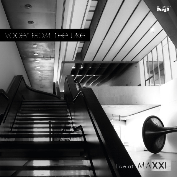 Voices From The Lake - Live At Maxxi | Editions Mego (EMEGO 209LP)