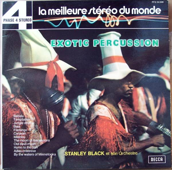 Stanley Black & His Orchestra - Exotic Percussion | Decca (PFS 34008) - main Stanley Black & His Orchestra - Exotic Percussion | Decca (PFS 34008) - main