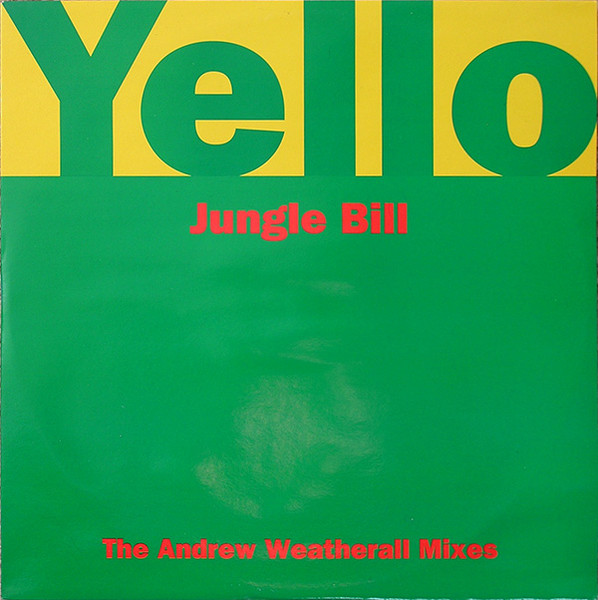 Yello - Jungle Bill (The Andrew Weatherall Mixes) | Mercury (MRXX 376)