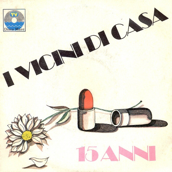 I Vicini Di Casa - 15 Anni | Dig-It International Records (DG 1134) - main