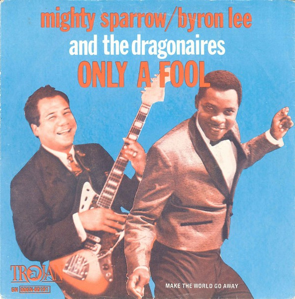 Mighty Sparrow / Byron Lee And The Dragonaires - Only A Fool | Trojan Records (5N 006N-60191)