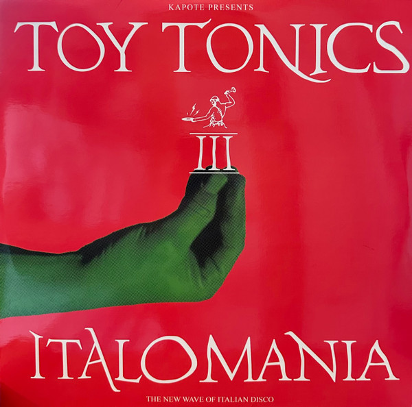 Kapote - Italomania III (The New Wave Of Italian Disco) | Toy Tonics (TOYT185)