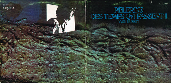 Yvon Hubert - Pèlerins Des Temps Qui Passent 1 | Les Disques Cogito (CG 103) - 2 Yvon Hubert - Pèlerins Des Temps Qui Passent 1 | Les Disques Cogito (CG 103) - 2
