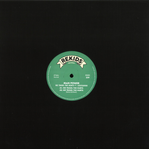Man Power FT. Louisahhh!!! - We Trawl The Hurts | REKIDS (REKIDS239)