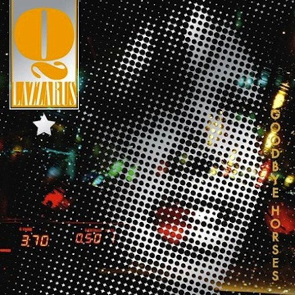 Q. Lazzarus - Goodbye Horses | Mon Amie Records (MON 007) - main Q. Lazzarus - Goodbye Horses | Mon Amie Records (MON 007) - main