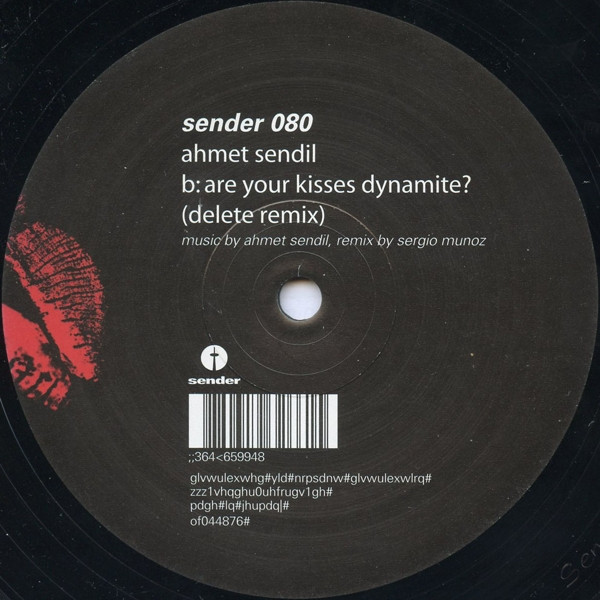 Ahmet Sendil - Are Your Kisses Dynamite? | Sender Records (send080) - 2