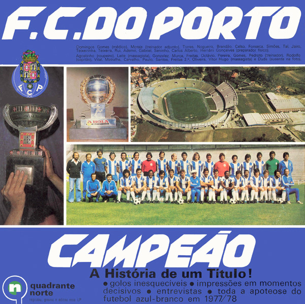 Ilídio Inácio / Fernando Santos / Amaro - F.C. Do Porto Campeão 1977/1978: A História De Um Título! | Quadrante Norte (none)