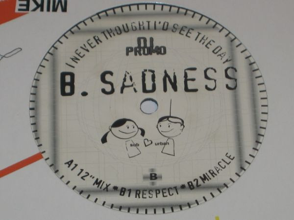 B. Sadness - I Never Thought I'd See The Day | Suburban (none) - main B. Sadness - I Never Thought I'd See The Day | Suburban (none) - main