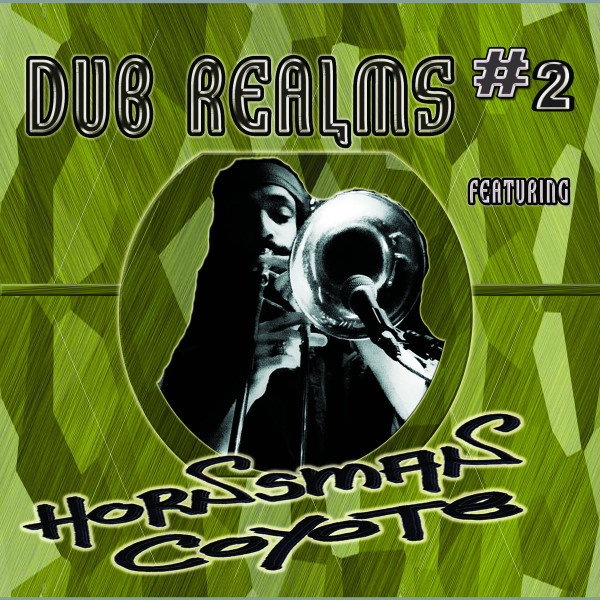 Hornsman Coyote - Dub Realms #2 | Roots Hi-Tek (RHCD013)