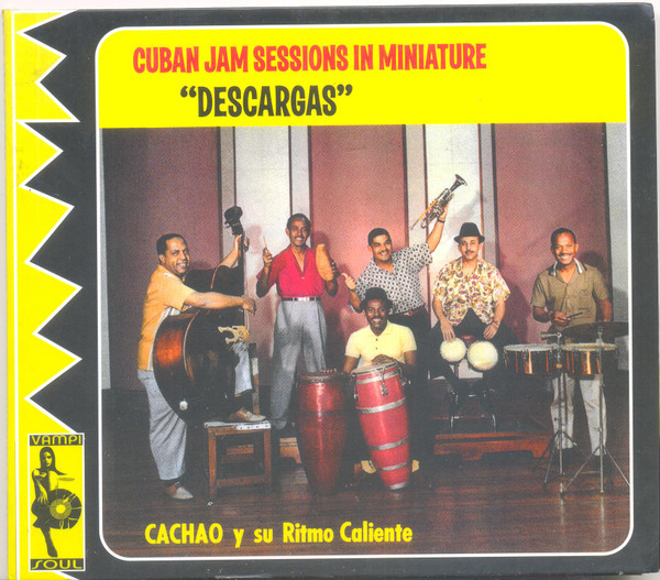 Cachao Y Su Ritmo Caliente - Cuban Jam Sessions In Miniature "Descargas" | Vampi Soul (VAMPI CD 041) - main