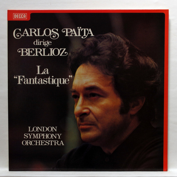Hector Berlioz - London Symphony Orchestra , Carlos Païta - La "Fantastique" | Decca (7659) - main