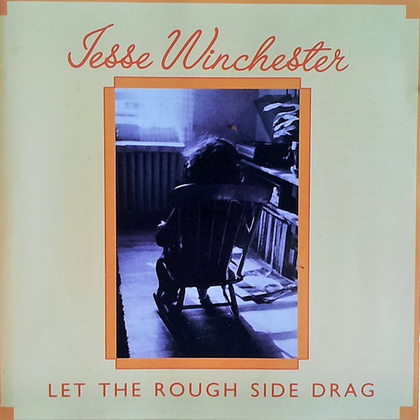 Jesse Winchester - Let The Rough Side Drag | Stony Plain Records (SPCD 1206) - main