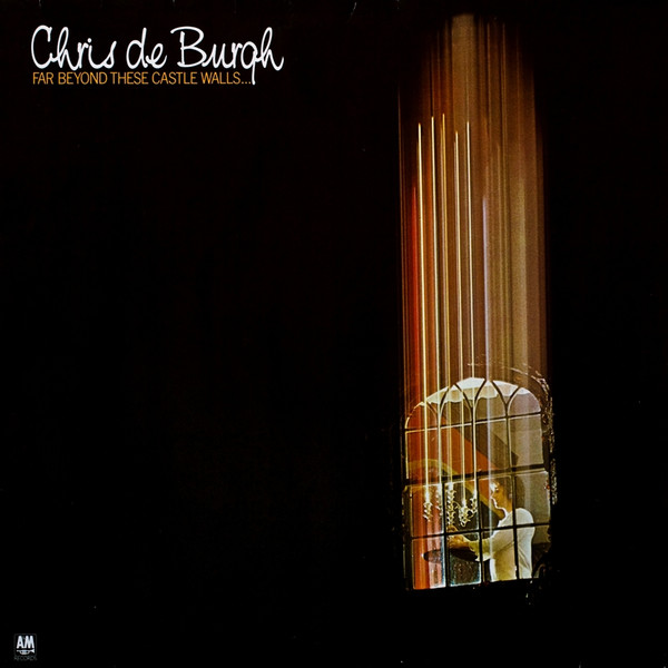 Chris de Burgh - Far Beyond These Castle Walls | A&M Records (394 516-1)