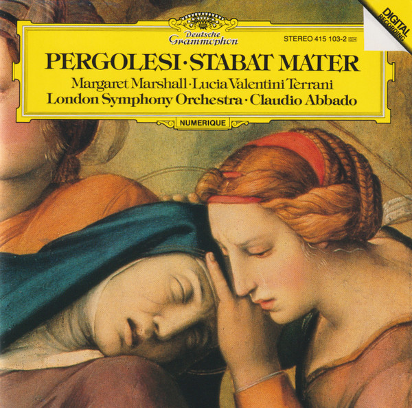 Giovanni Battista Pergolesi - Margaret Marshall • Lucia Valentini Terrani • London Symphony Orchestra • Claudio Abbado - Stabat Mater | Deutsche Grammophon (415 103-2)