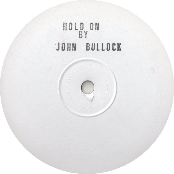 John Bullock - Hold On | Slip 'n' Slide (SLIP 13)