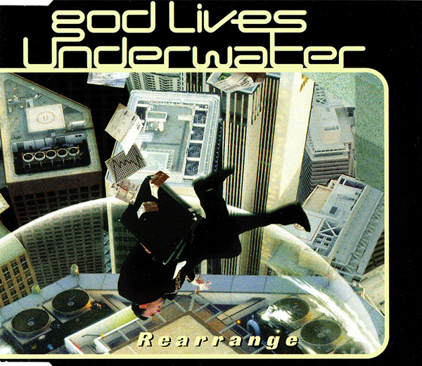 God Lives Underwater - Rearrange | 1500 Records (588 634-2) - main