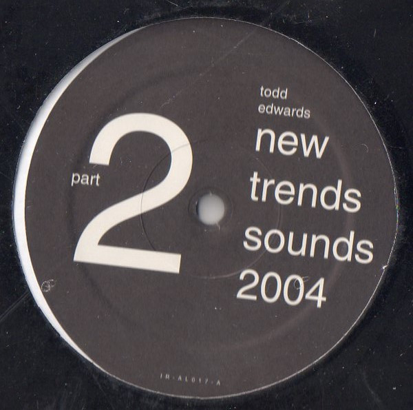 Todd Edwards - New Trends Sounds 2004 (Part 2) | i! Records (IR-AL017)