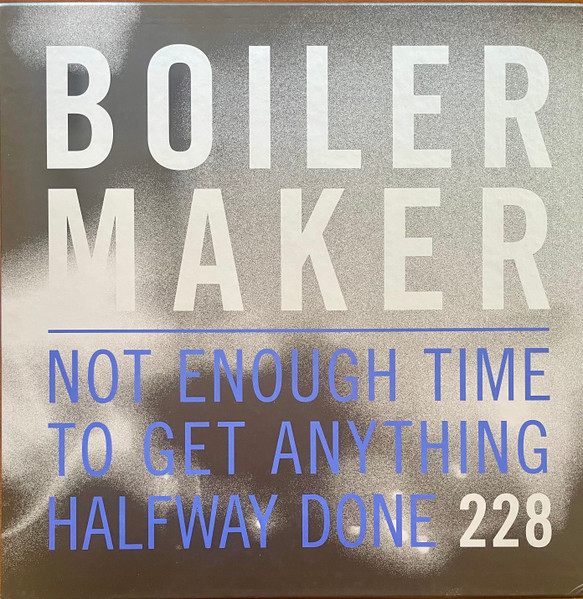 Boilermaker - Not Enough Time To Get Anything Halfway Done | Numero Group (228) - 2 Boilermaker - Not Enough Time To Get Anything Halfway Done | Numero Group (228) - 2