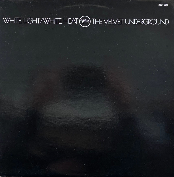 The Velvet Underground - White Light/White Heat | Verve Records (2304 328) - main The Velvet Underground - White Light/White Heat | Verve Records (2304 328) - main