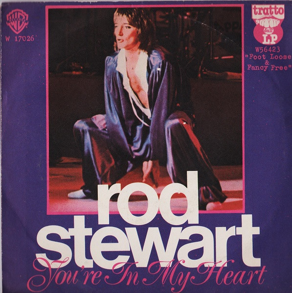 Rod Stewart - You're In My Heart | Warner Bros. Records (W 17026) - main Rod Stewart - You're In My Heart | Warner Bros. Records (W 17026) - main