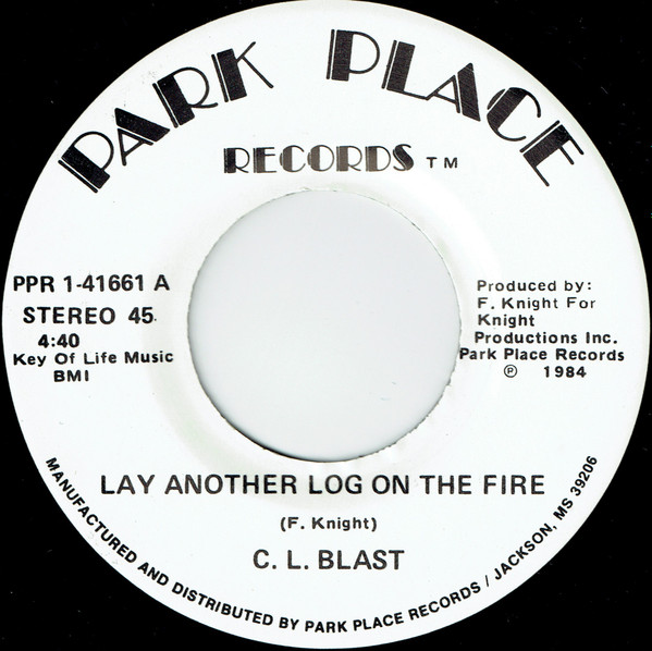 C.L. Blast - Lay Another Log On The Fire | Park Place Records (PPR 1-41661)