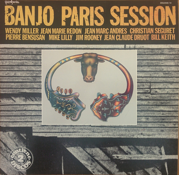 Wendy Miller , Jean-Marie Redon , Jean-Marc Andrès , Christian Séguret , Pierre Bensusan , Mike Lilly , Jim Rooney , Jean-Claude Druot , Bill Keith - Banjo Paris Session | Guimbarda (DD-22009/10) - main