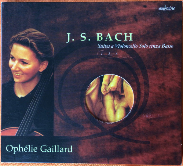 Johann Sebastian Bach - Ophélie Gaillard - Suites A Violoncello Solo Senza Basso 1, 2, 6 | Ambroisie (AMB 9905) - main