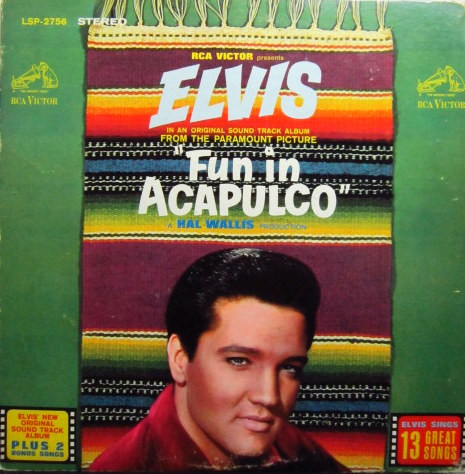Elvis Presley - Fun In Acapulco | RCA Victor (LSP-2756)