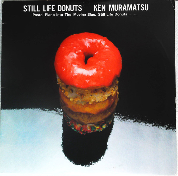 Ken Muramatsu - Still Life Donuts | Great Tracks (MHJL-429)