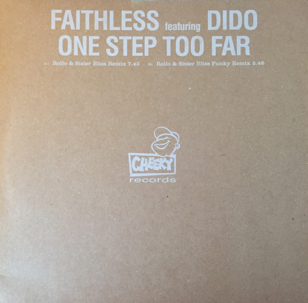 Faithless featuring Dido - One Step Too Far | Cheeky Records (CHEEKY016A) - main