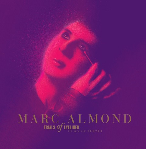 Marc Almond - Trials Of Eyeliner (The Anthology 1979/2016) | UMC (5705826) - main Marc Almond - Trials Of Eyeliner (The Anthology 1979/2016) | UMC (5705826) - main