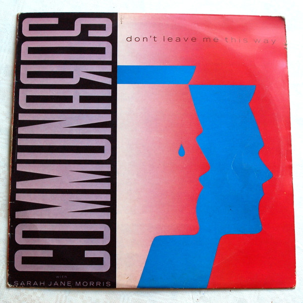 The Communards With Sarah Jane Morris - Don't Leave Me This Way | London Records (886077-1) - main