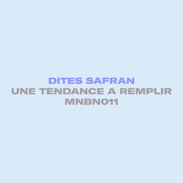 Dites Safran - Une Tendance à Remplir | Man Band rec. (MNBN011)