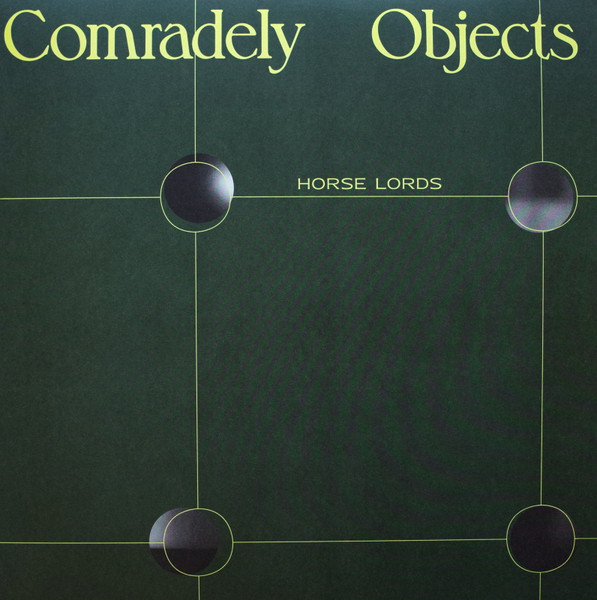 Horse Lords - Comradely Objects | Rvng Intl. (RVNGNL95) - main