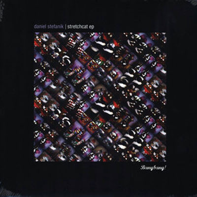 Daniel Stefanik - Stretchcat EP | Bangbang! (BANG008) - main Daniel Stefanik - Stretchcat EP | Bangbang! (BANG008) - main