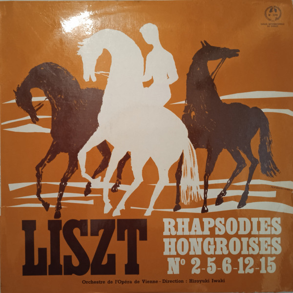 Franz Liszt , Orchester Der Wiener Staatsoper , Hiroyuki Iwaki - Rhapsodies Hongroises N° 2 - 5 - 6 - 12 - 15 | Guilde Internationale Du Disque (SMS 2318) - main
