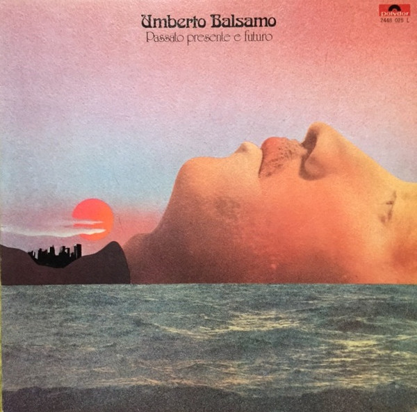 Umberto Balsamo - Passato Presente E Futuro | Polydor (2448 025 L) - main Umberto Balsamo - Passato Presente E Futuro | Polydor (2448 025 L) - main