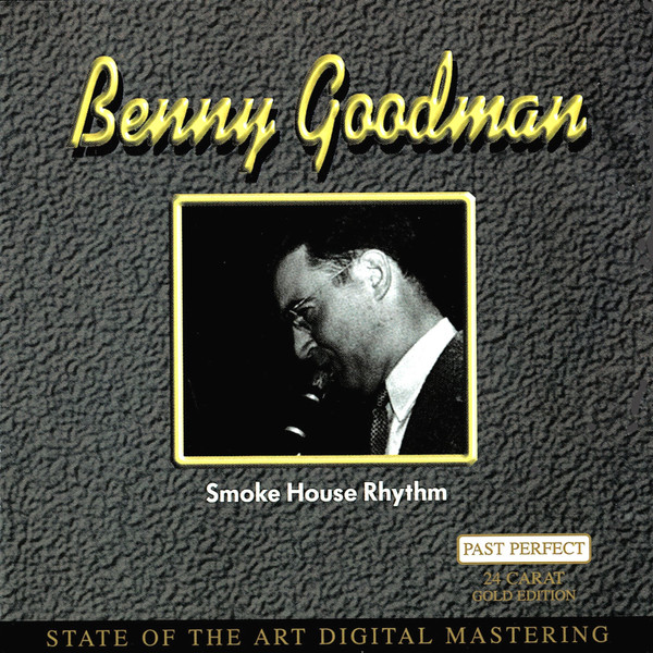 Benny Goodman - Smoke House Rhythm | Past Perfect (204269-202)