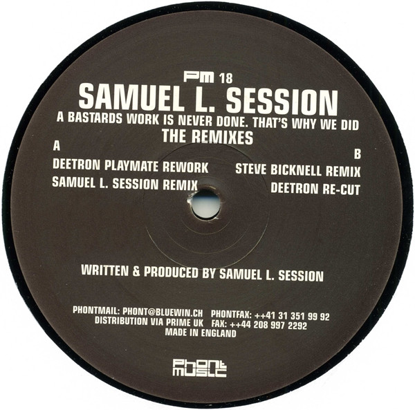 Samuel L Session - A Bastards Work Is Never Done. That's Why We Did The Remixes | Phont Music (PM18)