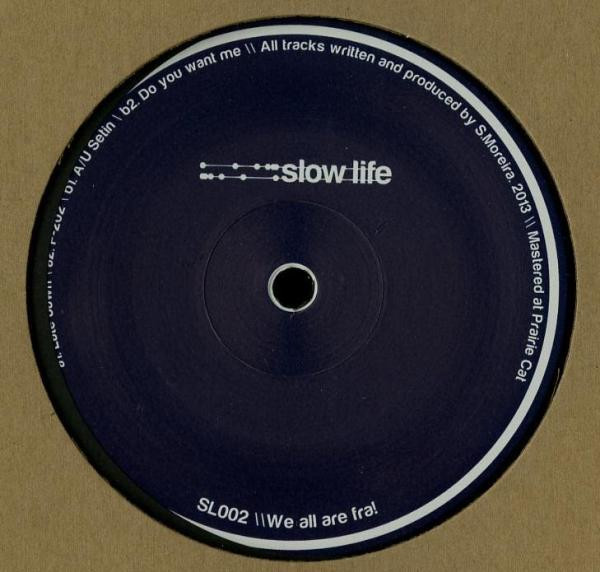 S. Moreira - We All Are Fra! | SLOW LIFE (SL002)