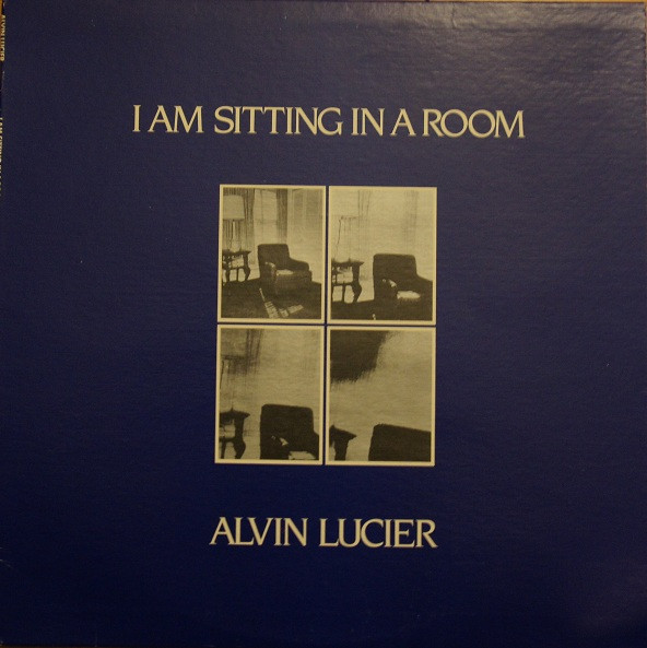 Alvin Lucier - I Am Sitting In A Room | Lovely Music, Ltd. (VR 1013)
