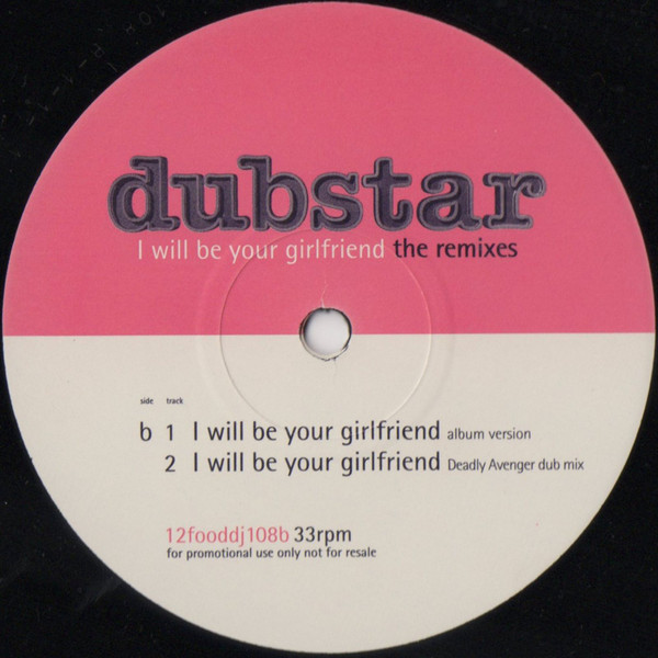 Dubstar - I Will Be Your Girlfriend - The Remixes | Food (12fooddj108) - 3 Dubstar - I Will Be Your Girlfriend - The Remixes | Food (12fooddj108) - 3