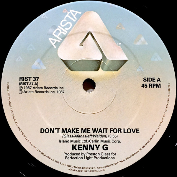 Kenny G - Don't Make Me Wait For Love | Arista (RIST 37) - 3