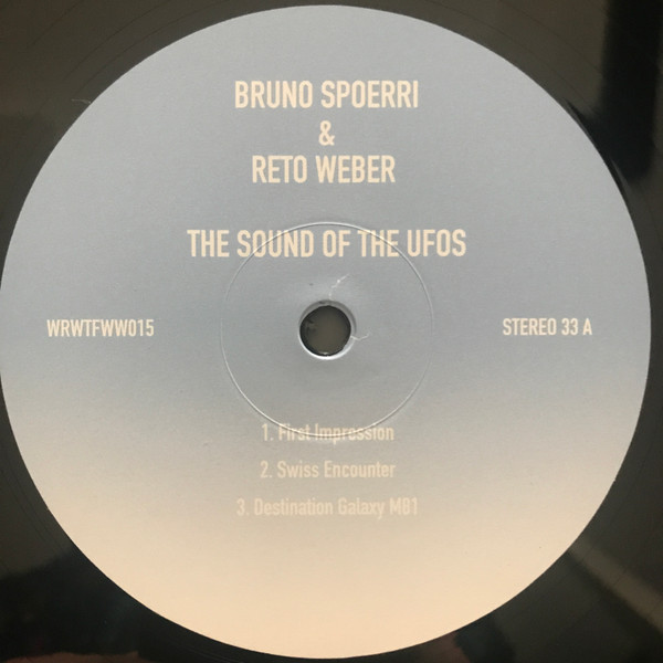 Bruno Spoerri & Reto Weber - The Sound Of The UFOs | We Release Whatever The Fuck We Want Records (WRWTFWW015) - 3