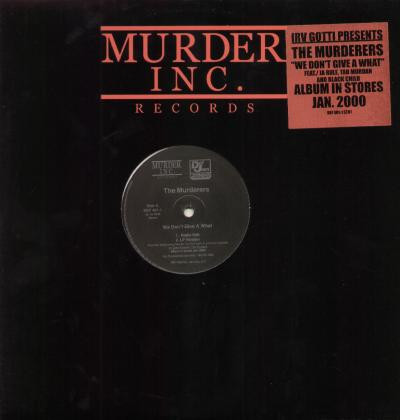 The Murderers - We Don't Give A What | Murder Inc Records (314 562 546-1)