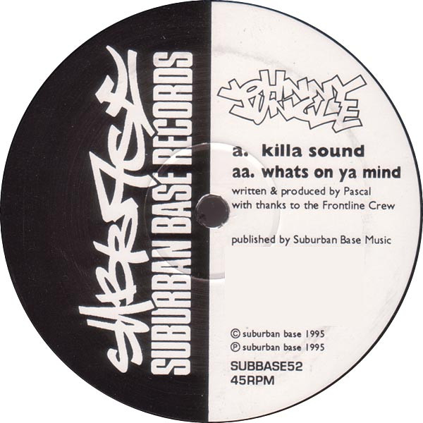 Johnny Jungle - Killa Sound / What's On Ya Mind | Suburban Base Records (SUBBASE52) - 3 Johnny Jungle - Killa Sound / What's On Ya Mind | Suburban Base Records (SUBBASE52) - 3