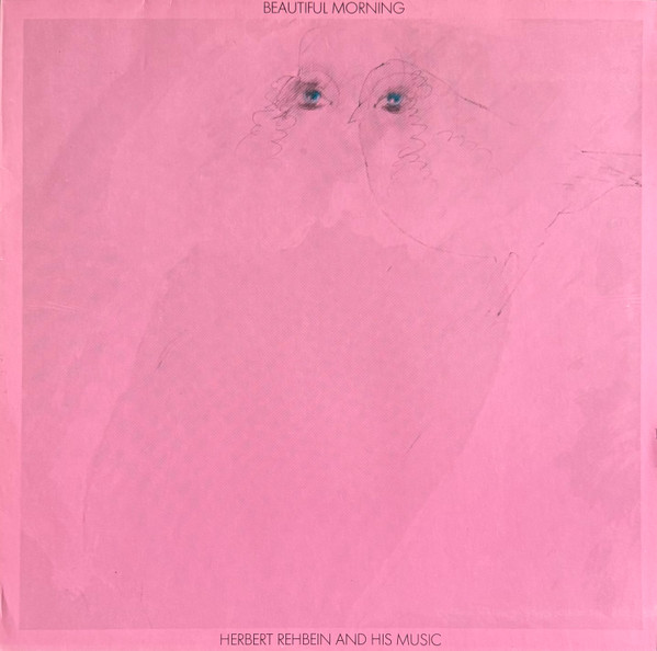Herbert Rehbein And His Orchestra - Beautiful Morning | Philips (6435 062) - main