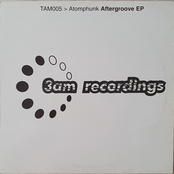 Atomphunk - Aftergroove EP | 3am Recordings (TAM005) - main